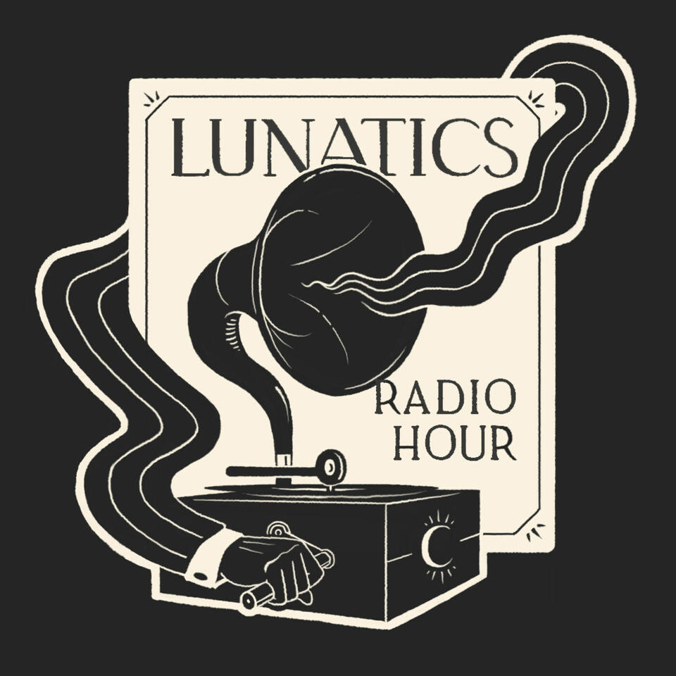 Lunatics Radio Hour