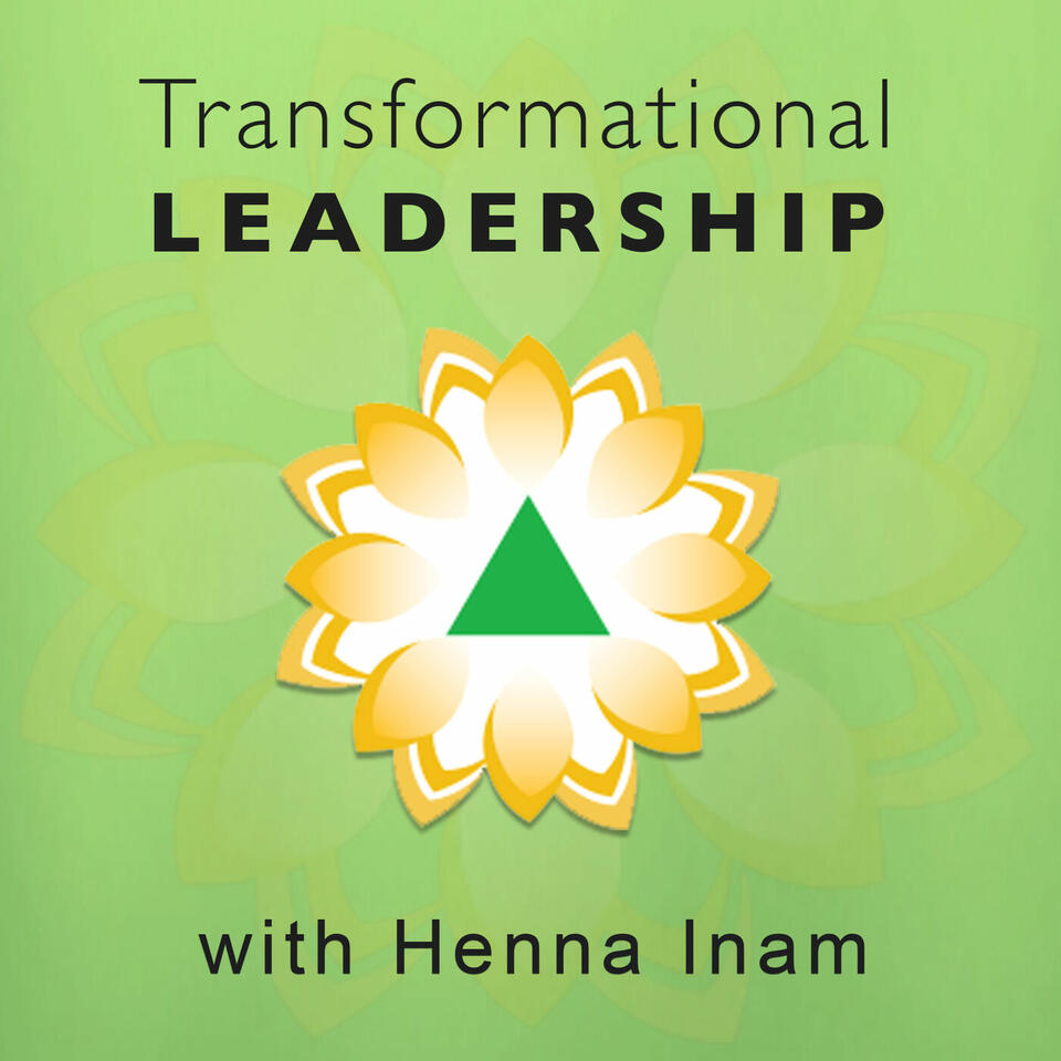 Transformational Leadership with Henna Inam