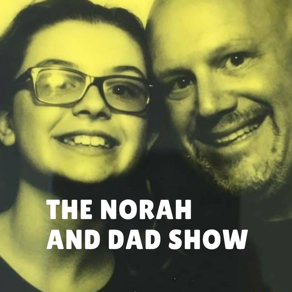 The Norah and Dad Show