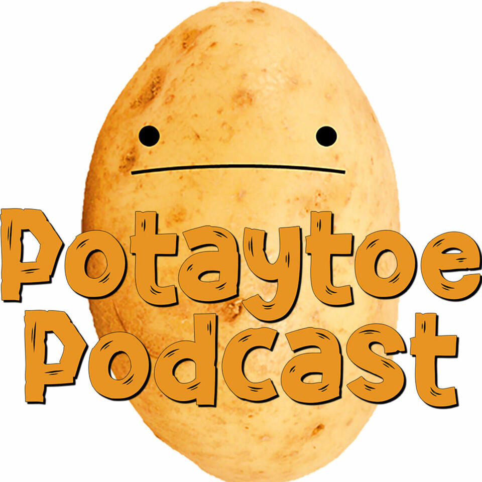 Potaytoe Podcast