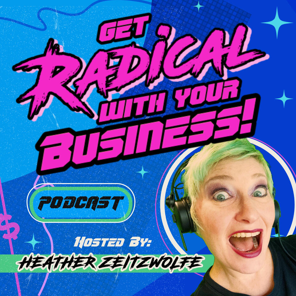 Get Radical With Your Business