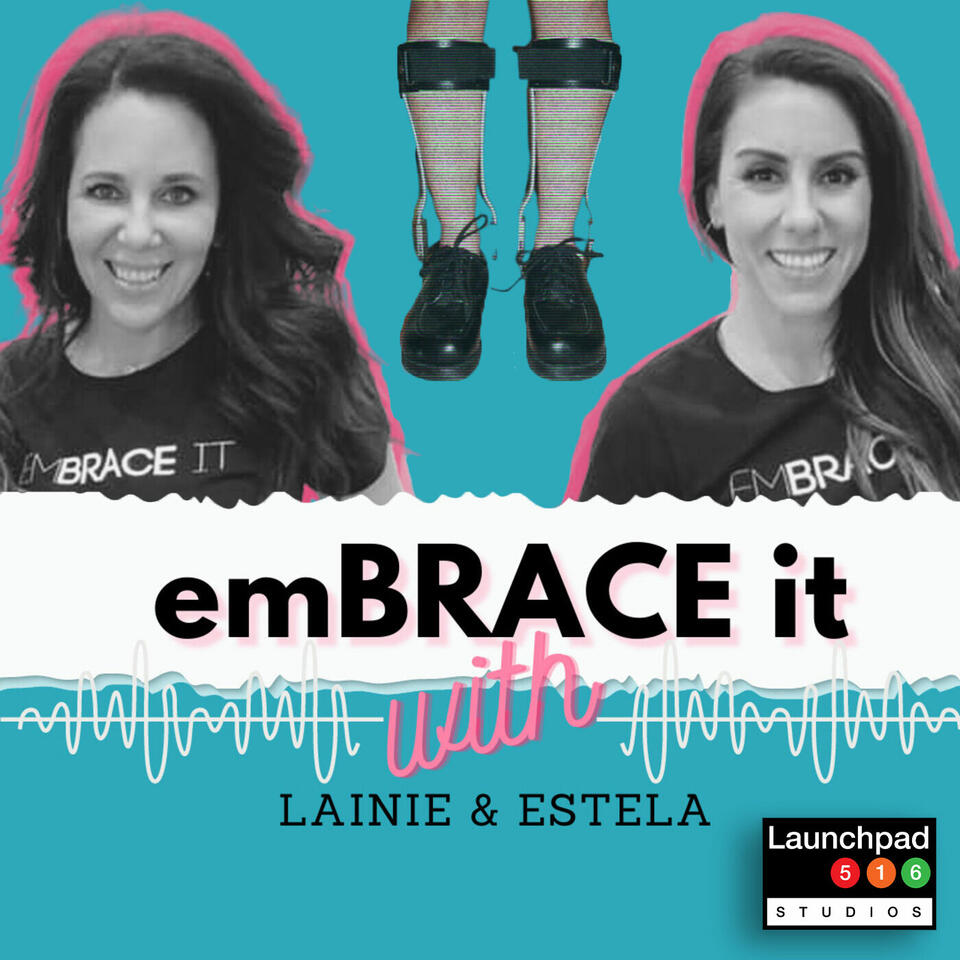 Embrace It with Lainie & Estela - Smashing Disability Stigmas