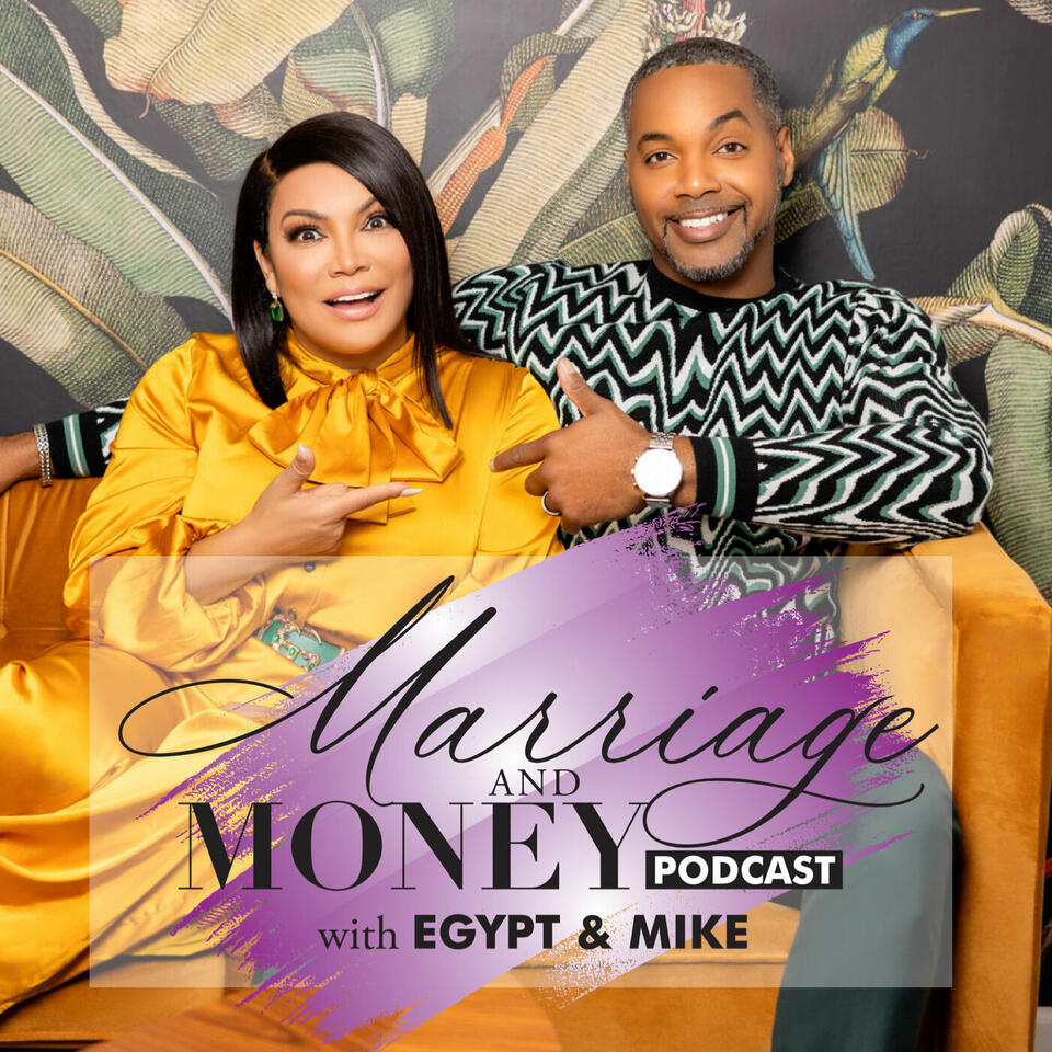 Marriage and Money Podcast with Egypt & Mike