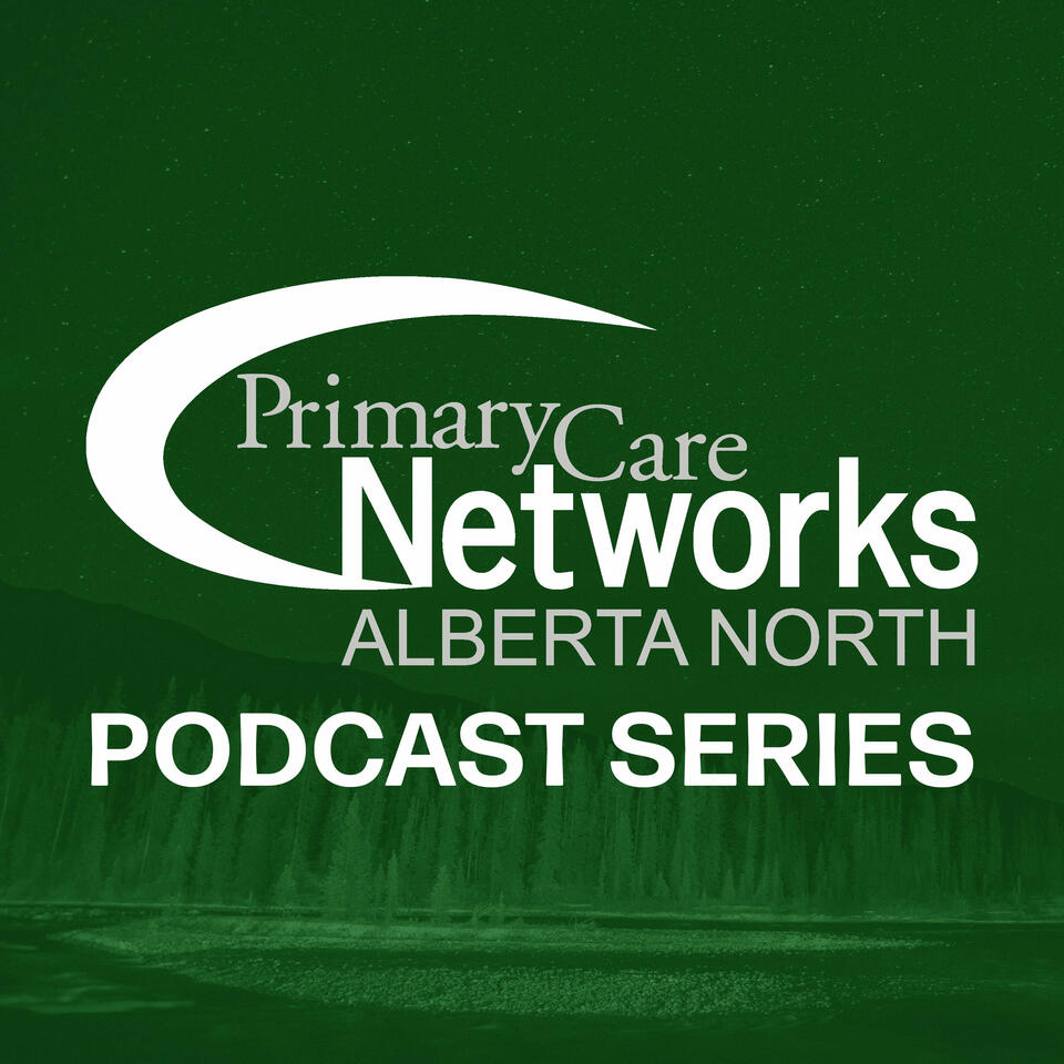 Alberta North Zone Primary Care Series Podcast