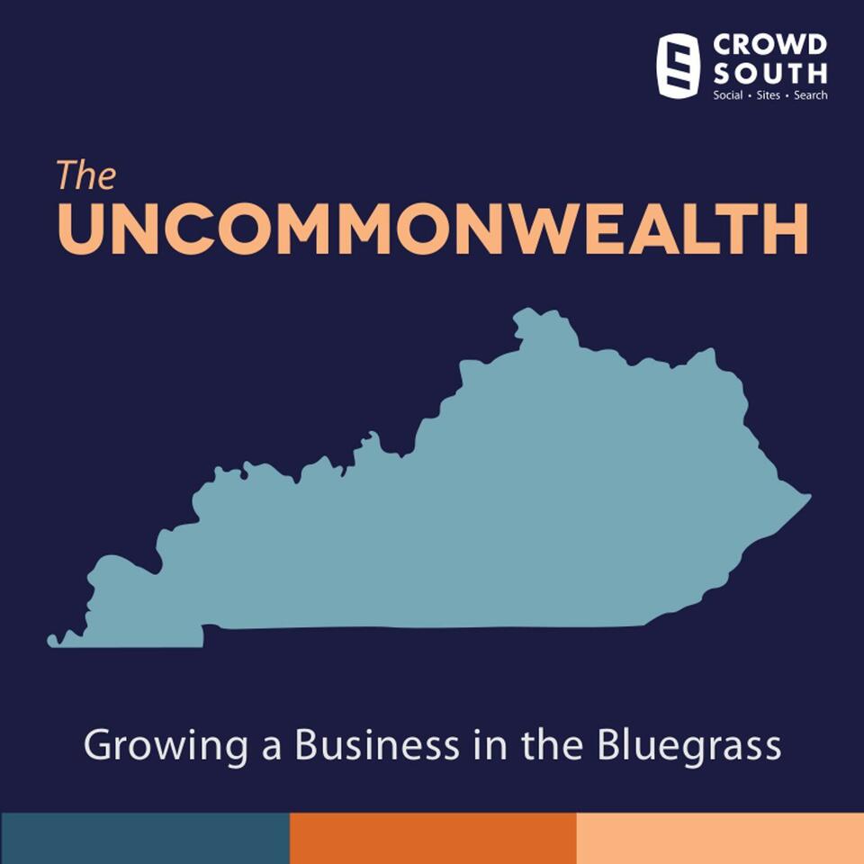 The Uncommonwealth of Kentucky: Growing A Business in the Bluegrass