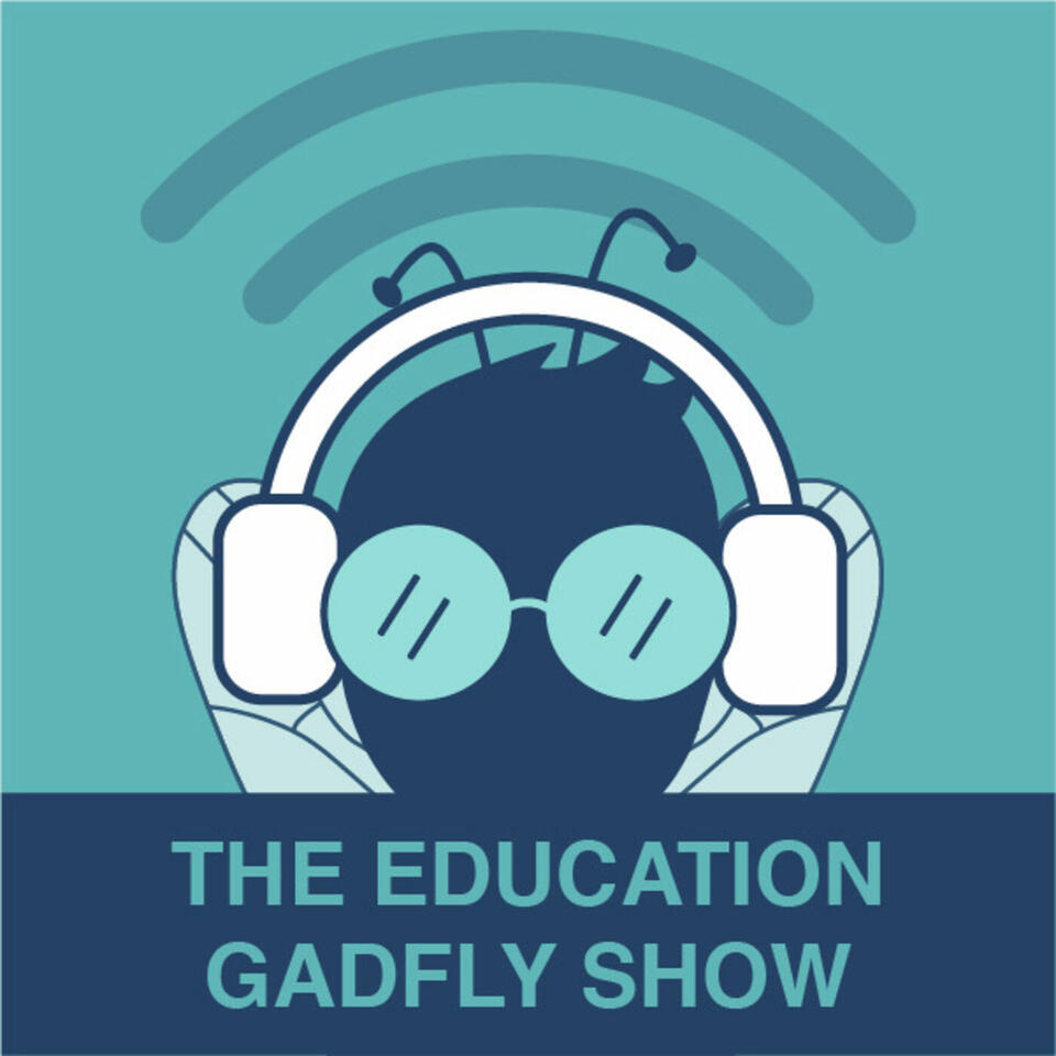 The Education Gadfly Show