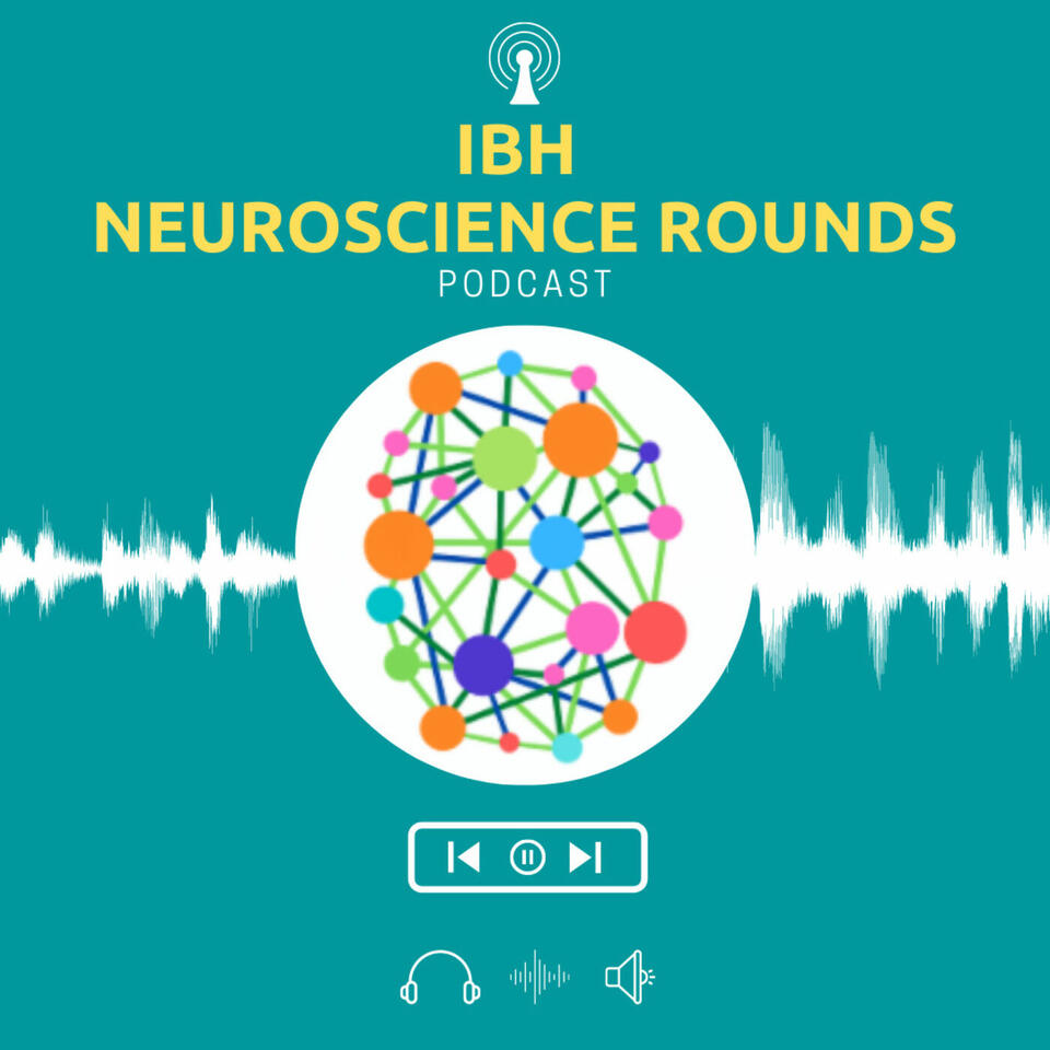 IBH Neuroscience Rounds