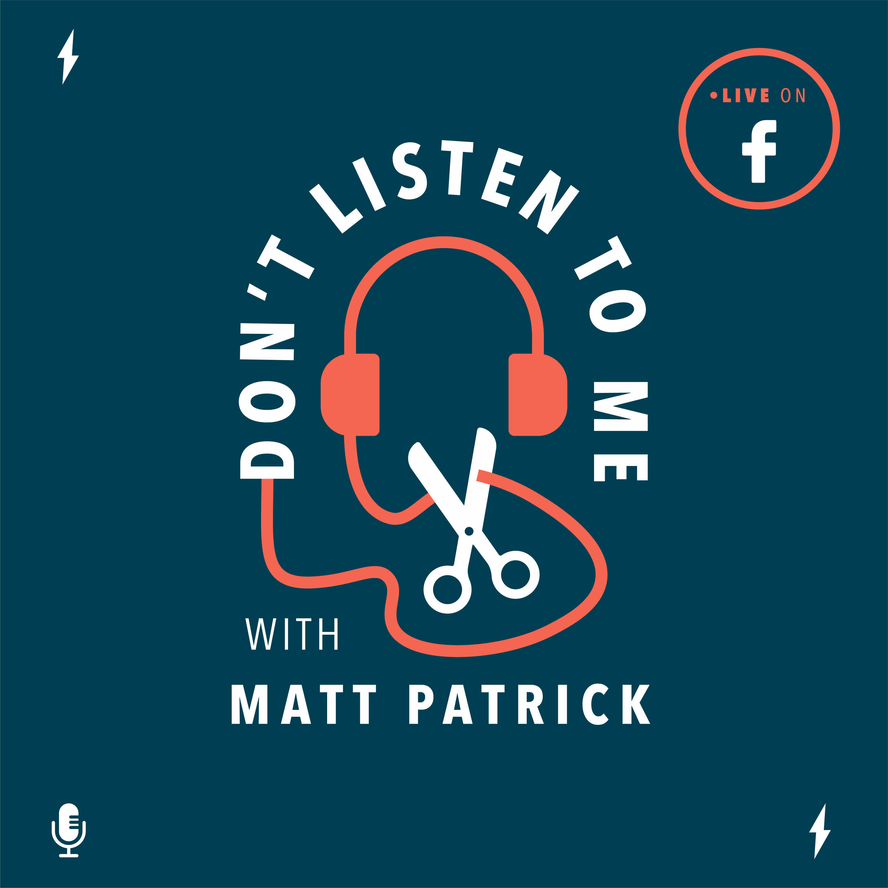 Don T Listen To Me With Matt Patrick Iheartradio