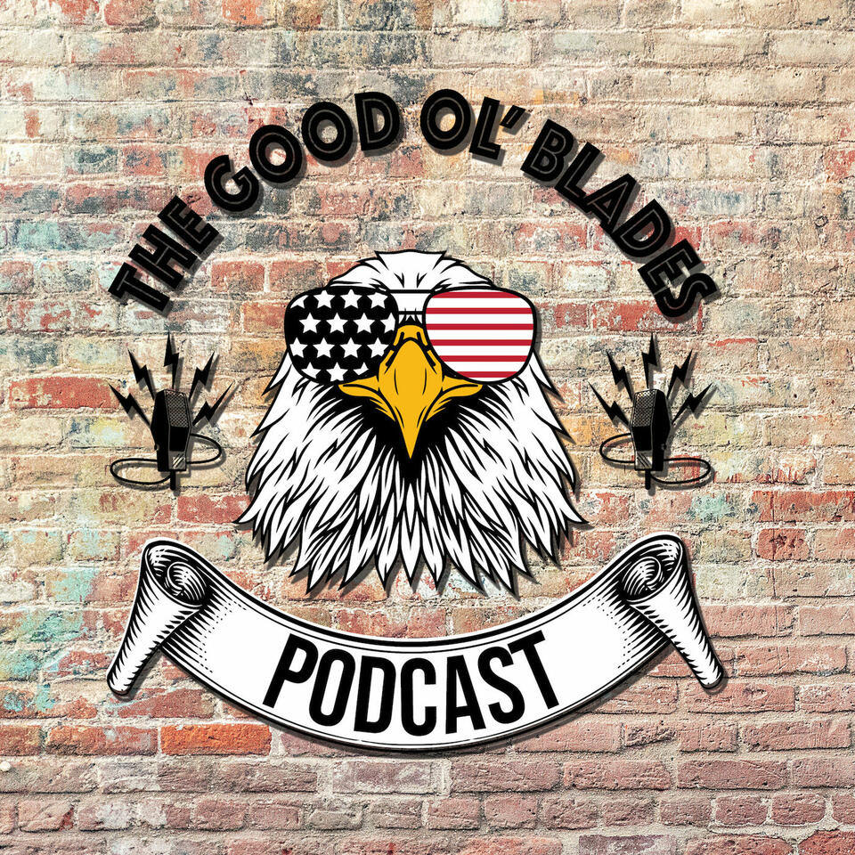 The Good Ol' Blades Podcast