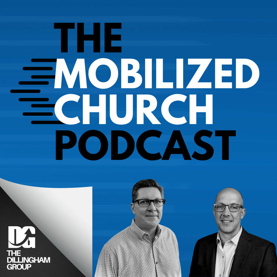 The Dillingham Group Mobilized Church Podcast