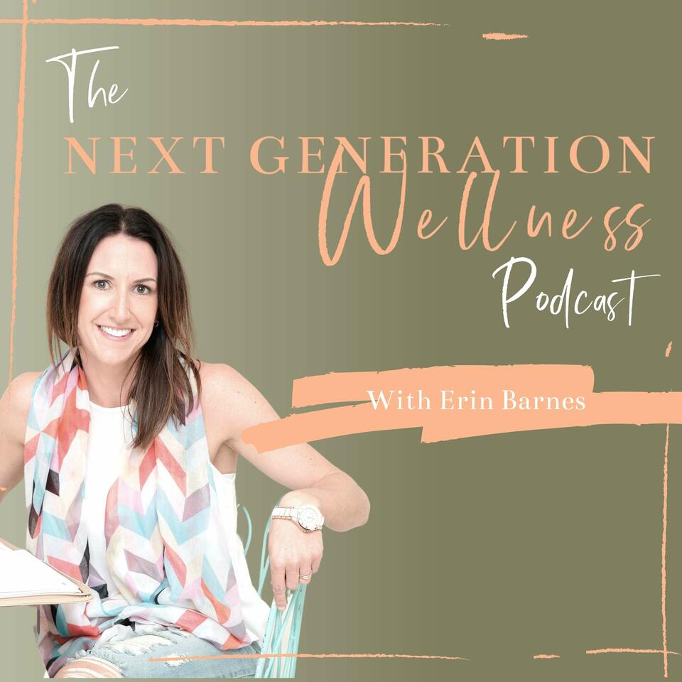 The Next Generation Wellness Podcast