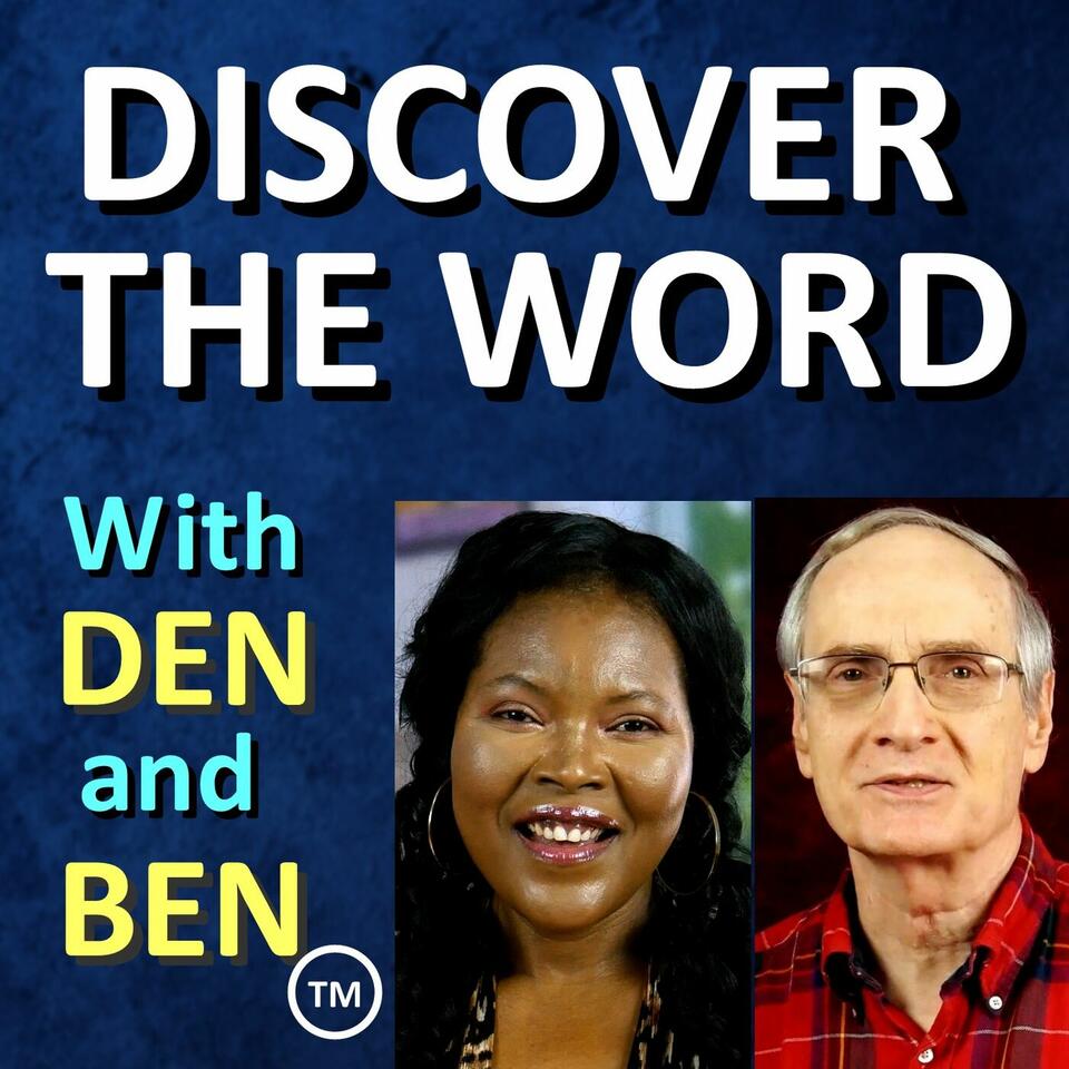 Discover The Word with Den and Ben