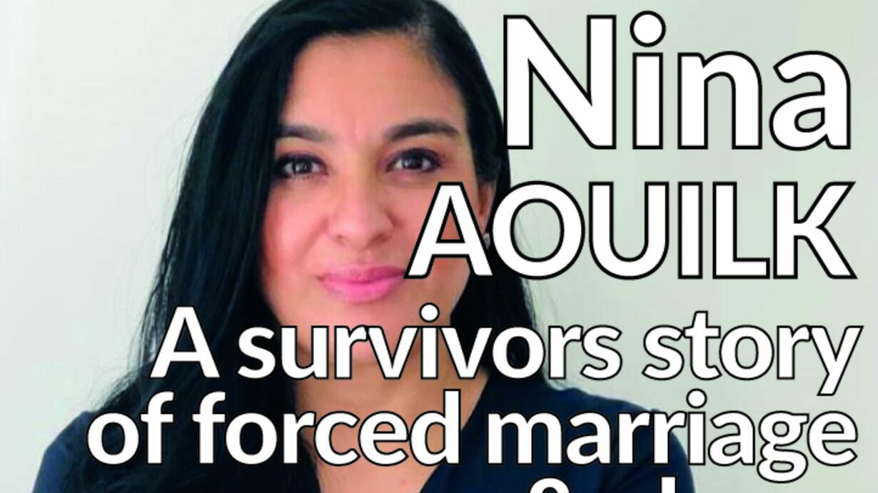 Nina Aouilk, A survivors story of arranged marriage and abuse