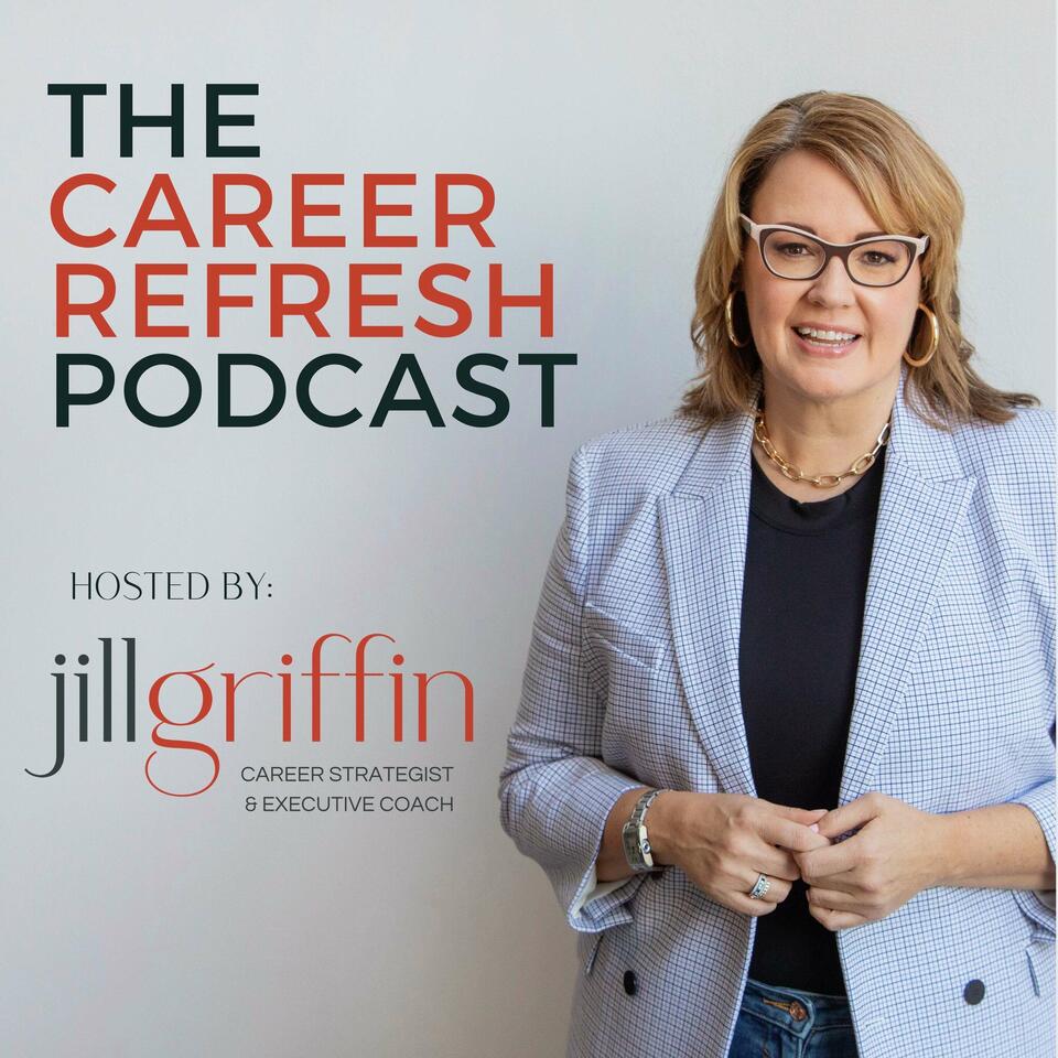 The Career Refresh with Jill Griffin