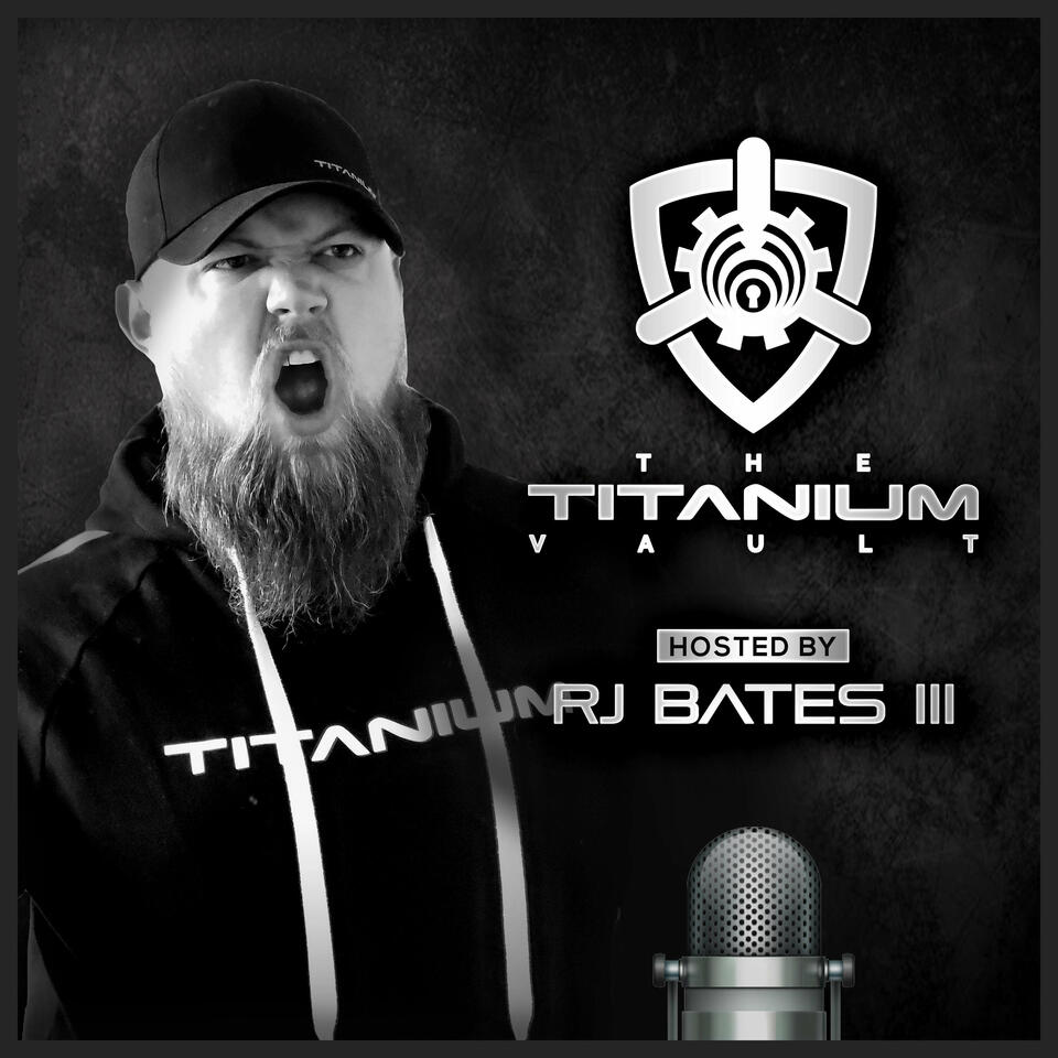 The Titanium Vault hosted by RJ Bates III