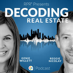 Deliver Clarity to Clients Amongst Shifting Market Concerns w/ Reggie Nicolay - Decoding Real Estate
