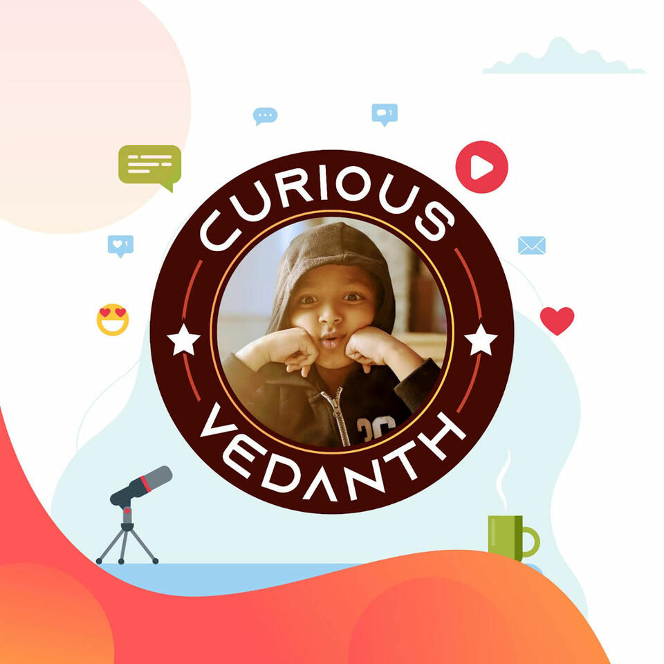 Curious Vedanth