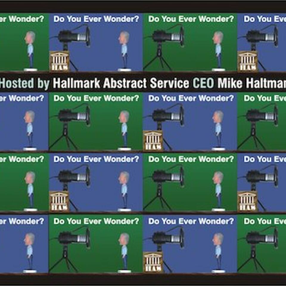 Do You Ever Wonder...The Hallmark Abstract Service Podcast