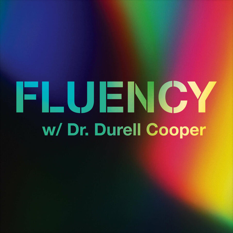 Fluency w/ Dr. Durell Cooper