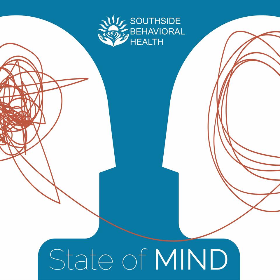 State of Mind with Southside Behavioral Health