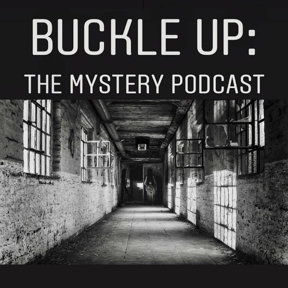 Buckle Up: The Mystery Podcast