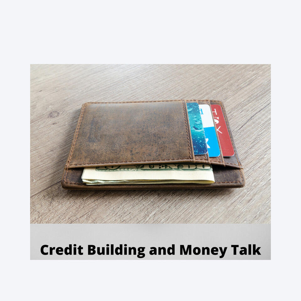Credit Building and Money Talk