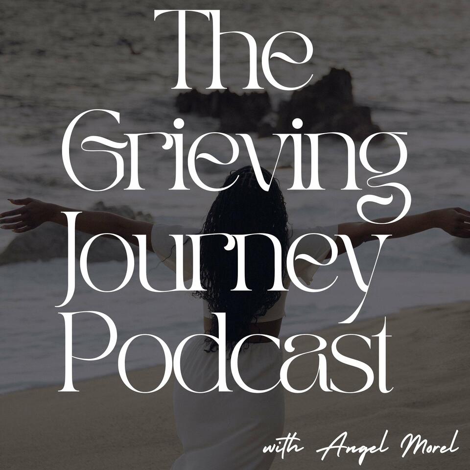 The Grieving Journey Podcast