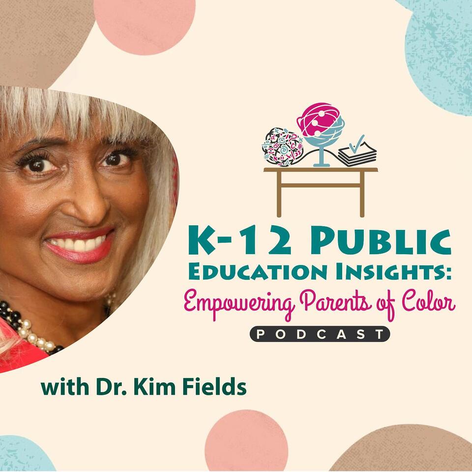 K-12 Public Education Insights: Empowering Parents of Color — Trends, Tacticts, and Topics That Impact POC