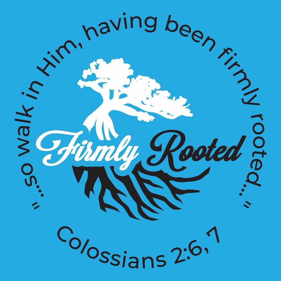 Firmly Rooted