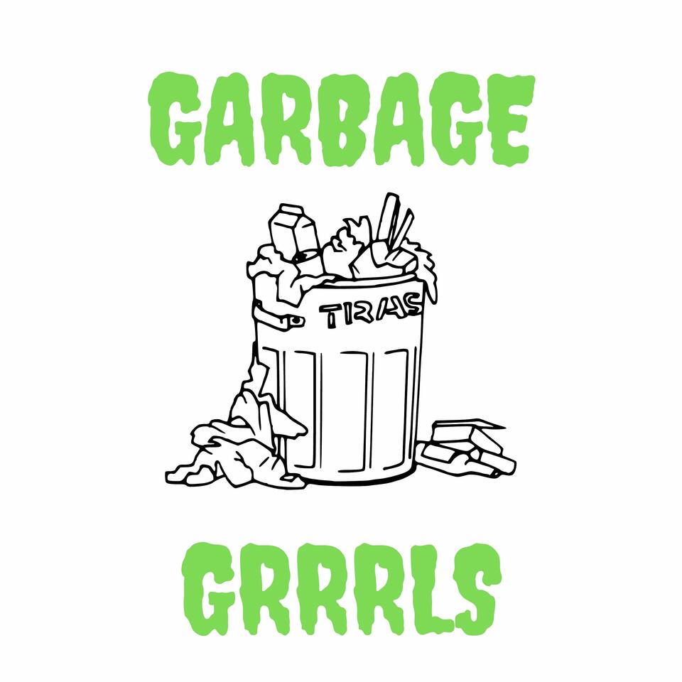 Garbage Grrrls Podcast
