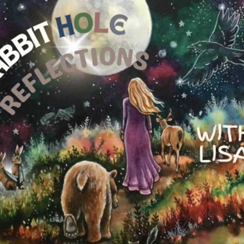 Rabbit Hole Reflections with Lisa