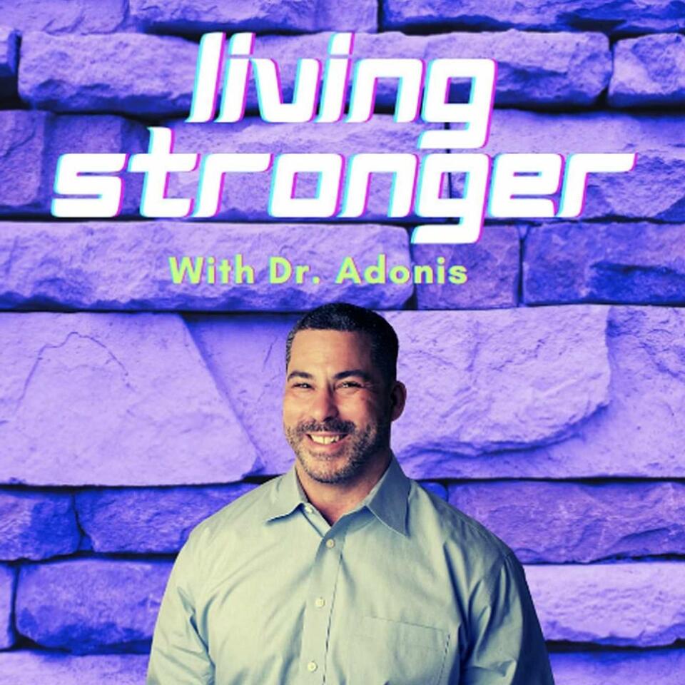 Living Stronger with Dr. Adonis