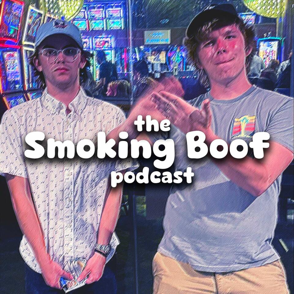 The Smoking Boof Podcast