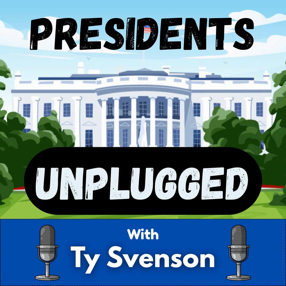 Presidents Unplugged