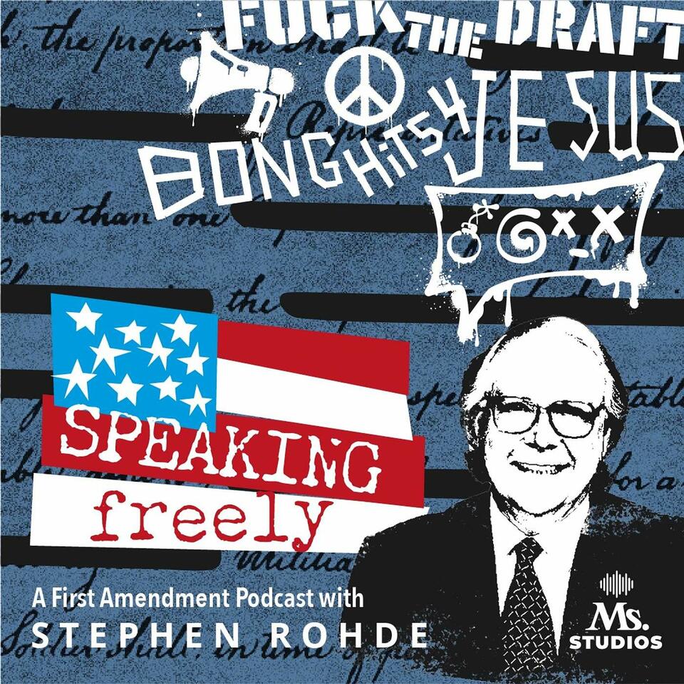 Speaking Freely: A First Amendment Podcast with Stephen Rohde