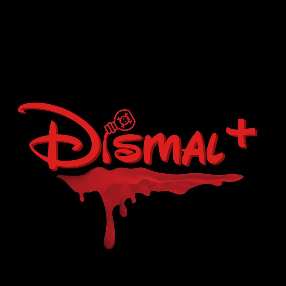 Dismal+ Podcast