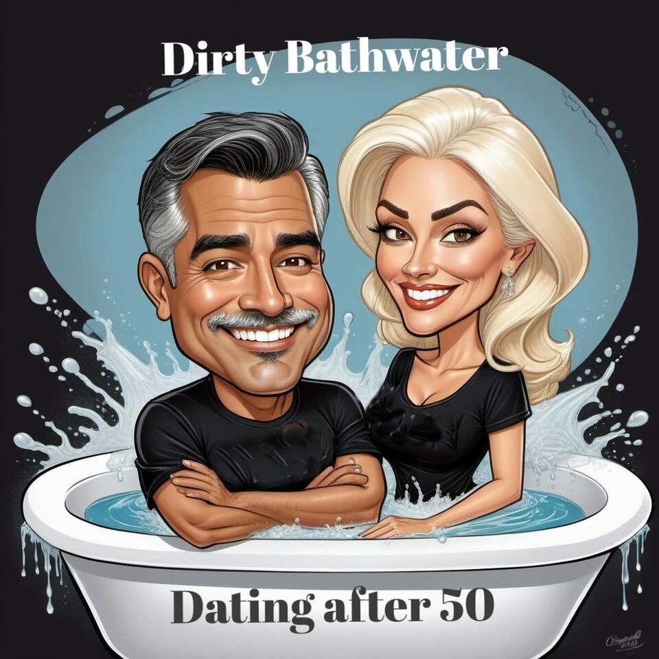 Dirty Bathwater "dating after 50" with Giddy and Lux