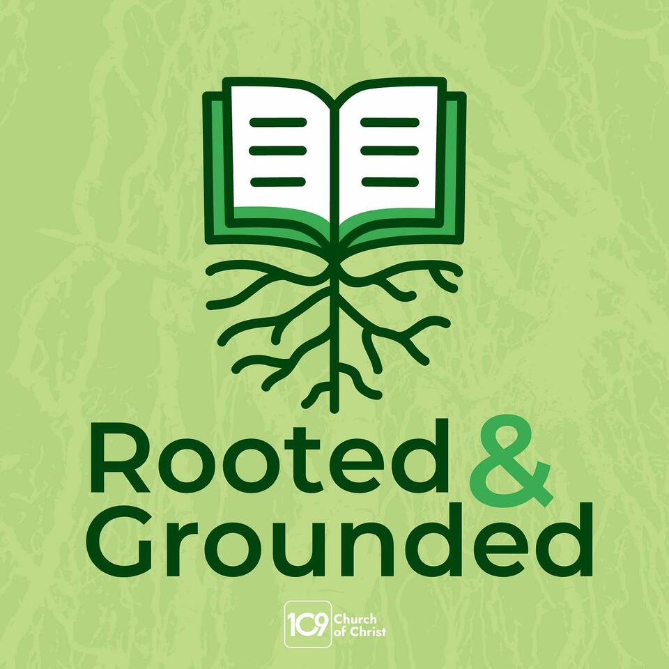 Rooted and Grounded