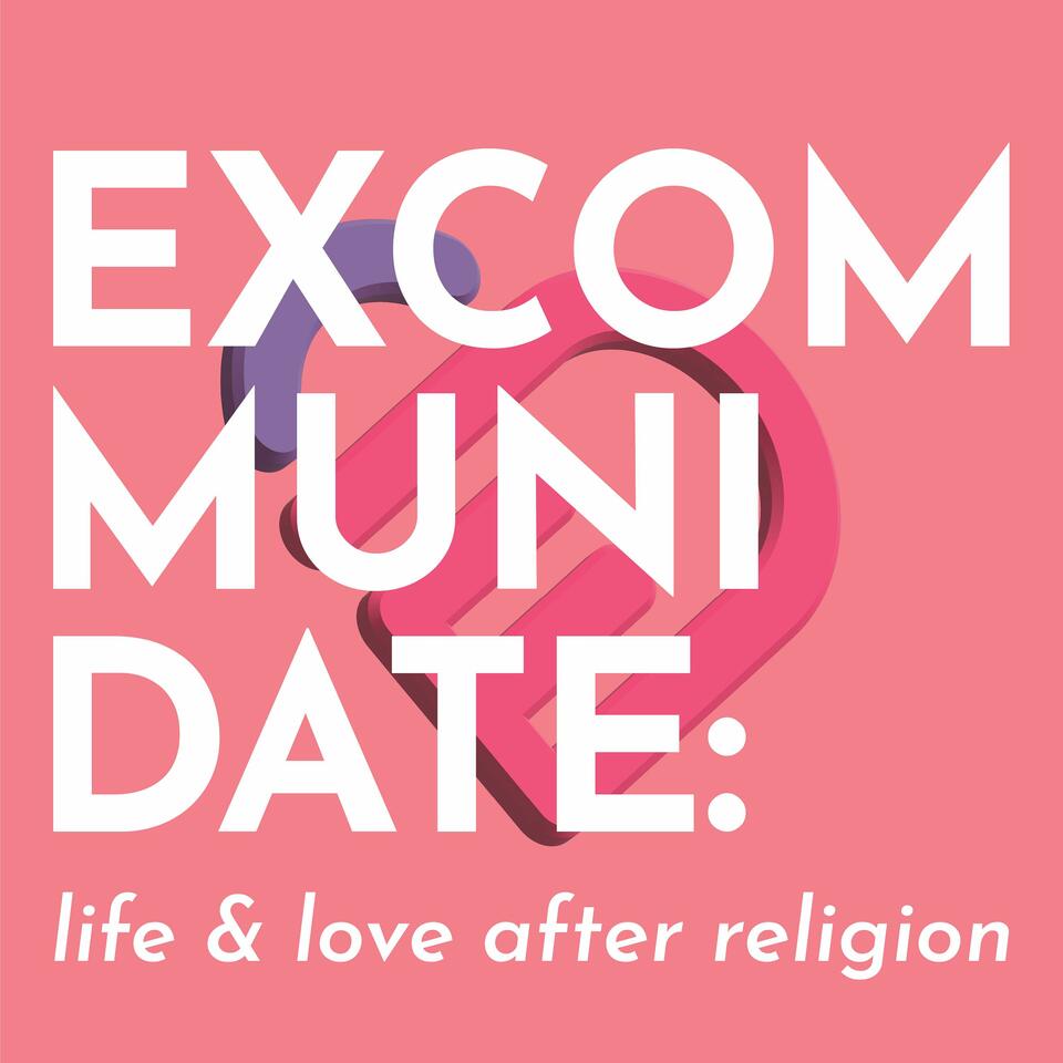 ExcommuniDate: Life & Love After Religion