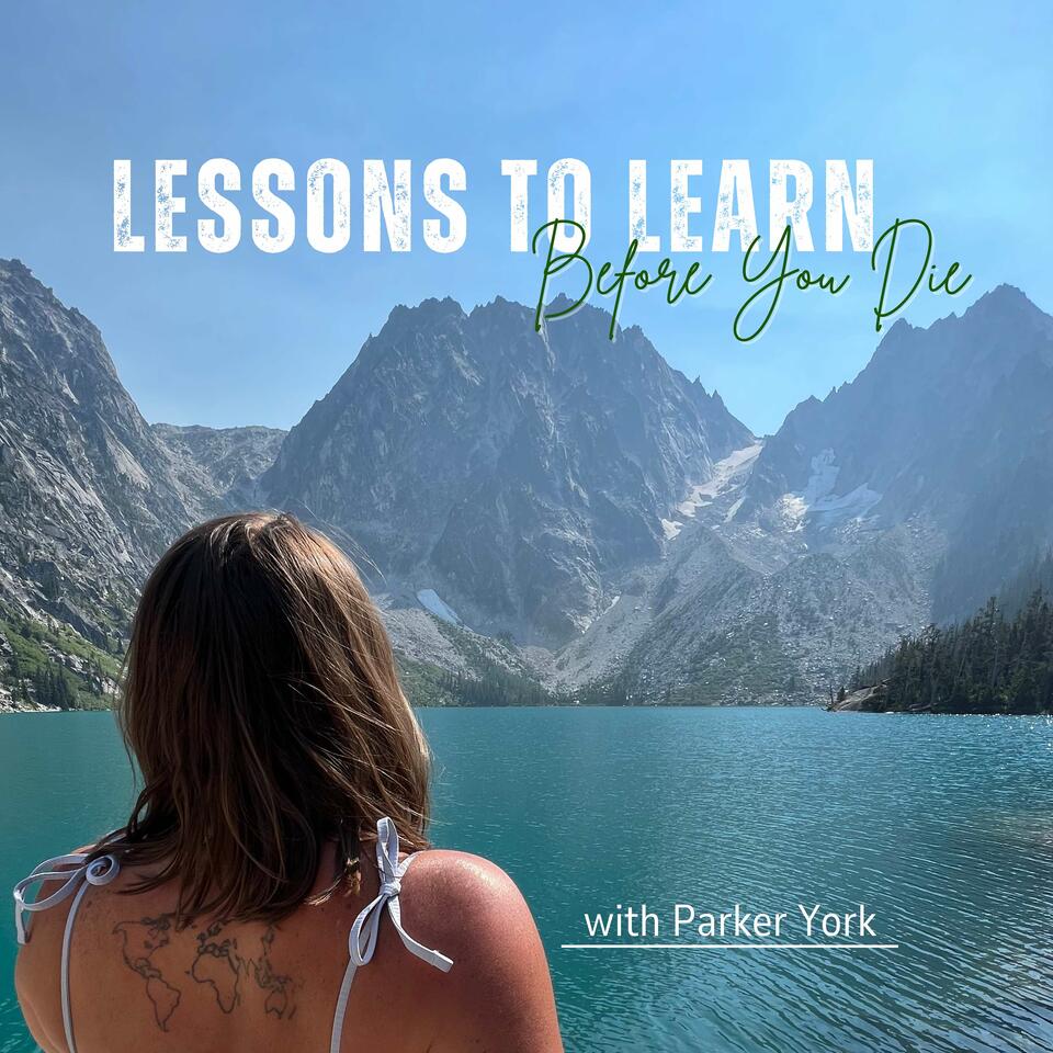 Lessons To Learn Before You Die