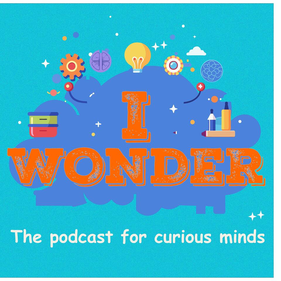 I Wonder Podcast