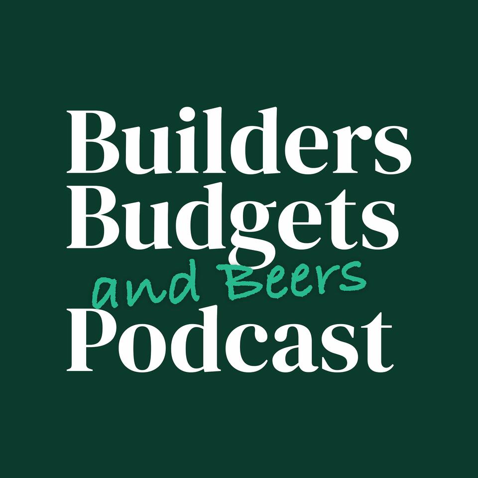 Builders, Budgets, and Beers