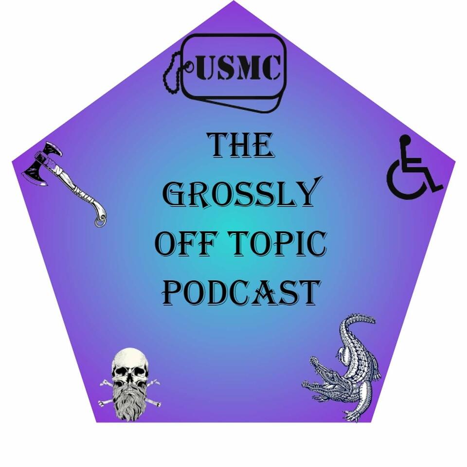 The Grossly Off Topic's Podcast