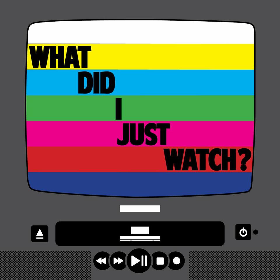 What Did I Just Watch?