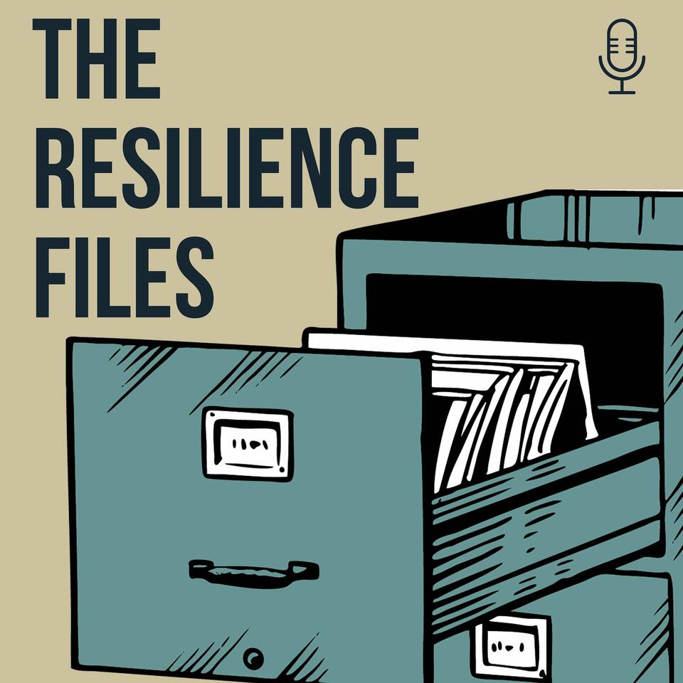The Resilience Files: Unlocked Podcast