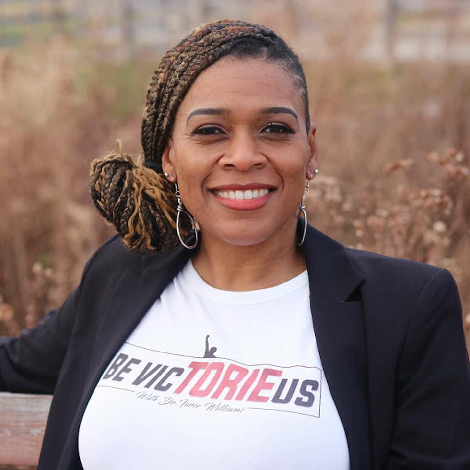 Be VicTORIEus with Dr. Torie Williams
