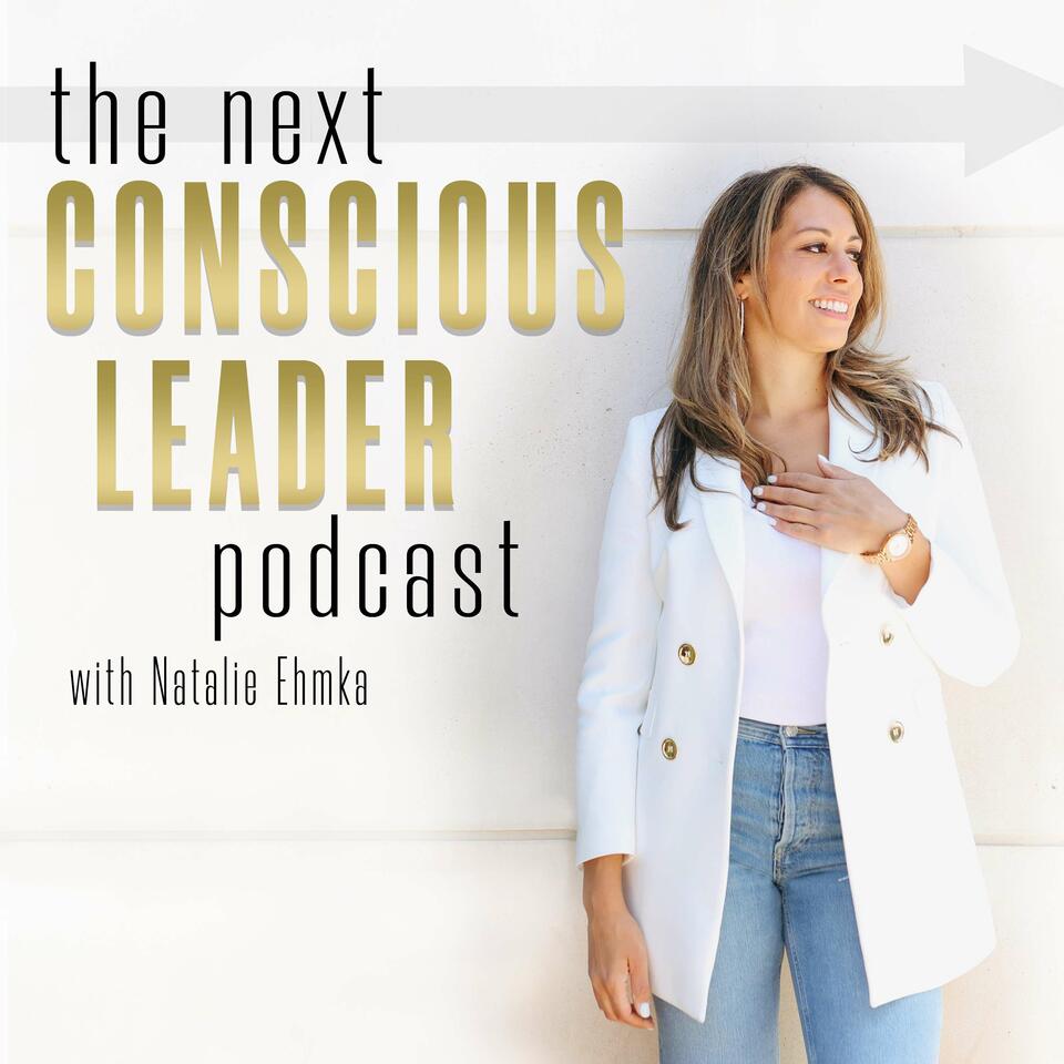 The Next Conscious Leader Podcast
