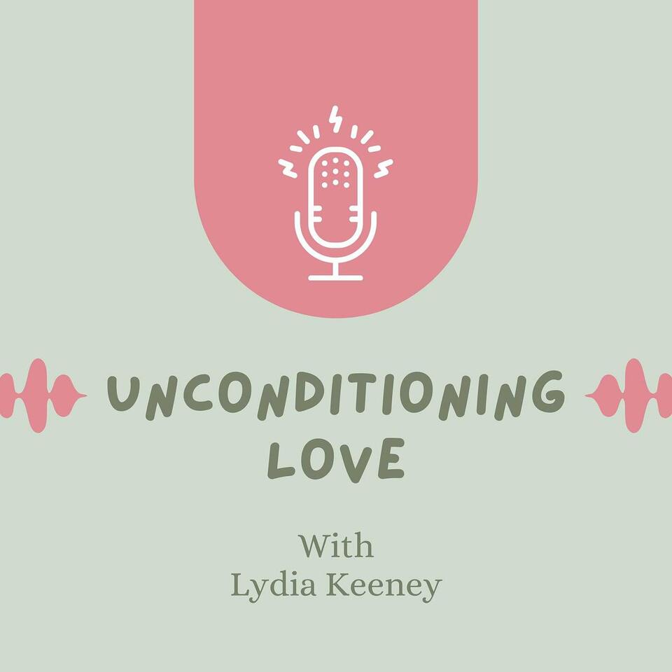 Unconditioning Love