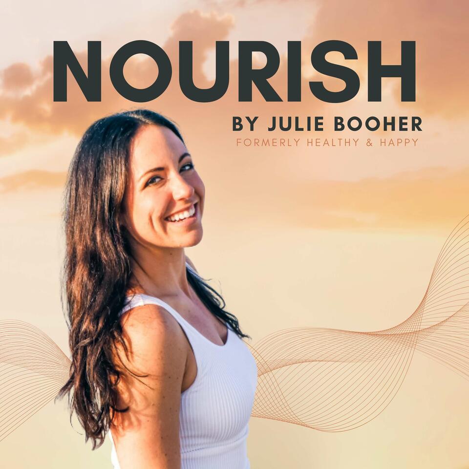 NOURISH by Julie Booher | Formerly Healthy & Happy