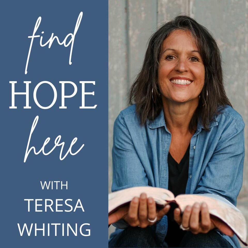 Find Hope Here with Teresa Whiting - Christian Women (Bible Study, Faith, Sexuality, Freedom from Shame)